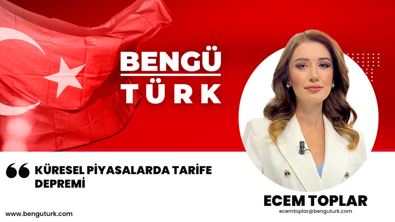 Küresel Piyasalarda Tarife Depremi