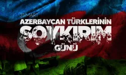 31 Mart: Azerbaycanlıların Soykırımı Günü