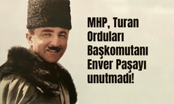 MHP Turan Orduları Başkomutanı Enver Paşa'yı unutmadı!