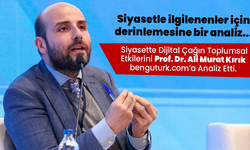 "Siyasette Dijital Çağın Etkisi: Prof. Dr. Ali Murat Kırık'tan Siyasetle İlgilenenler İçin Derinlemesine Bir Analiz"