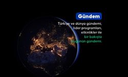 Türkiye ve dünya gündemi