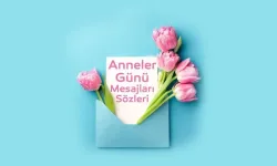 Annenizin Kalbine Dokunacak En Güzel Mesajlar