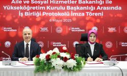 Aile ve Sosyal Hizmetler Bakanlığı ve YÖK arasında işbirliği protokolü imzalandı