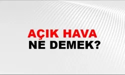 Açık hava ne demek