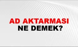 Ad aktarması ne demek