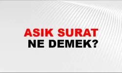 Asık surat ne demek?