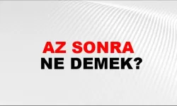 “Az Sonra” Ne Demek?