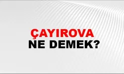 Çayırova ne demek