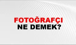 Fotoğrafçı ne demek