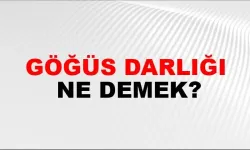 Göğüs darlığı ne demek