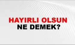 Hayırlı olsun ne demek