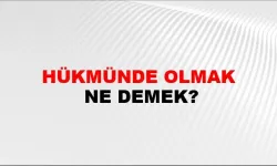 “Hükmünde Olmak” Ne Demek?