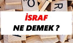 İsraf ne demek?