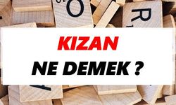 Kızan ne demek?