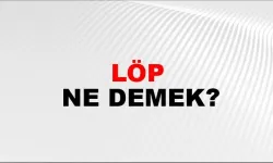 Löp ne demek