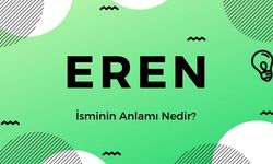 Eren İsminin Anlamı Nedir?