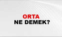 Orta Ne Demek?