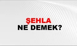 Şehla, ne demek