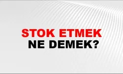 “Stok” Ne Demek?