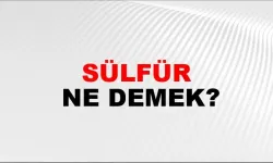 Sülfür Ne Demek?
