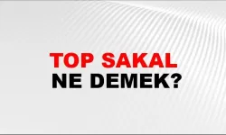 Top sakal, ne demek