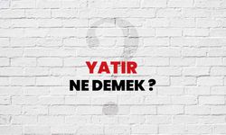Yatır Ne Demek?
