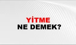 Yitme ne demek