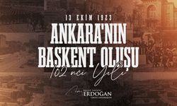 Cumhurbaşkanı Erdoğan’dan Başkent Ankara’nın 102. Yıl Dönümüne Özel Mesaj