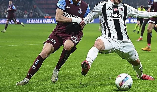 Trabzonspor–Beşiktaş karşılaşmasına deplasman taraftarı kabul edilmeyecek