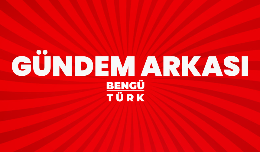 GÜNDEM ARKASI