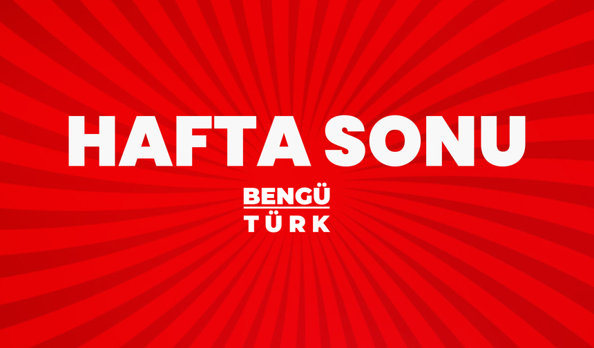 HAFTA SONU